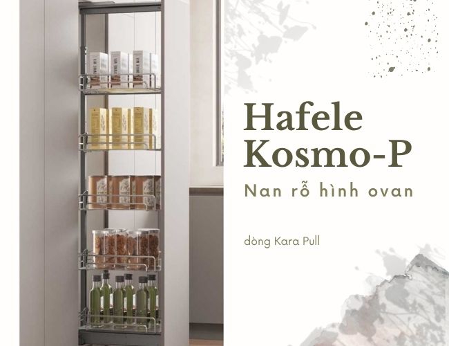 Tủ đồ khô Hafele Kosmo-P 595.71.047 dòng Kara-Pull Inox 304 – Ray Smuso giảm chấn, giải pháp tủ rộng 400 mm